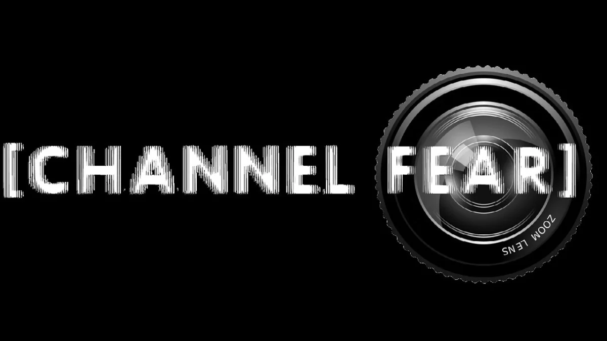 [Channel Fear]